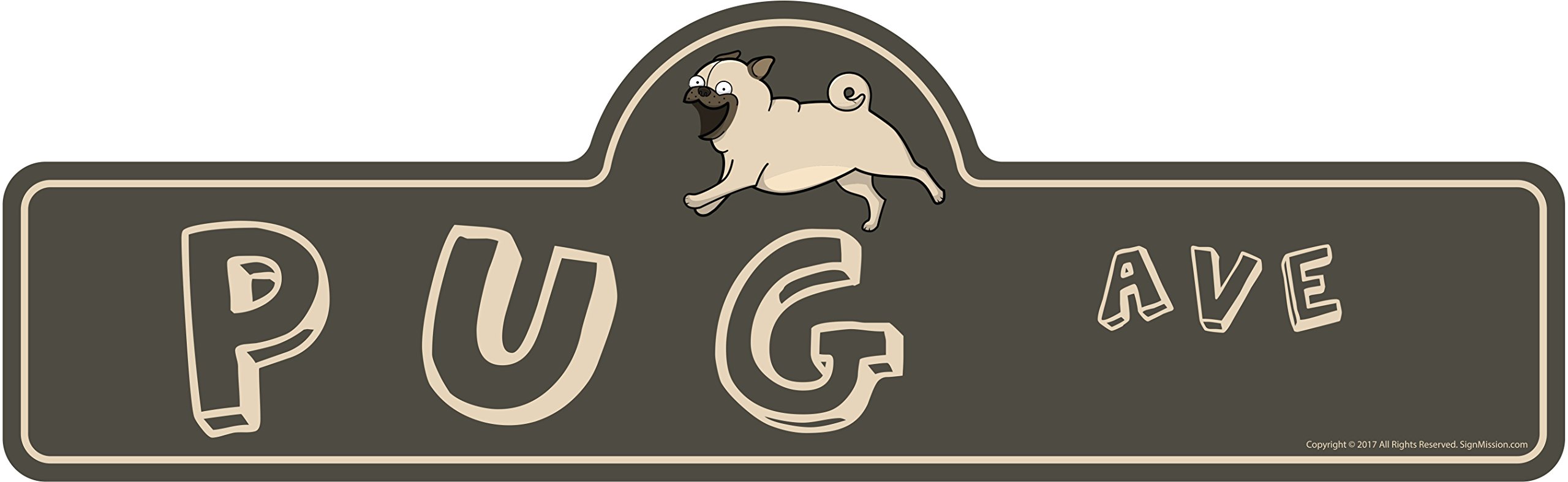 SignMission Pug Street Sign | Indoor/Outdoor | Dog Lover Funny Home DÃƒ©cor for Garages, Living Rooms, Bedroom, Offices Personalized Gift | 18" Wide-image-49