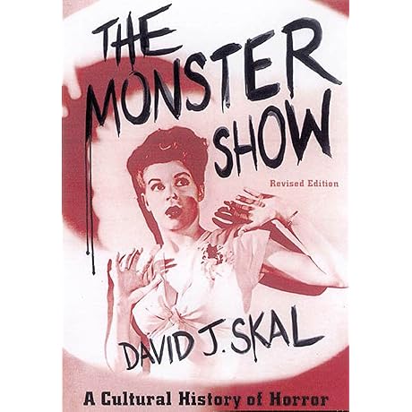 Revisiting the Horrific: The Monster Show (Revised Edition)