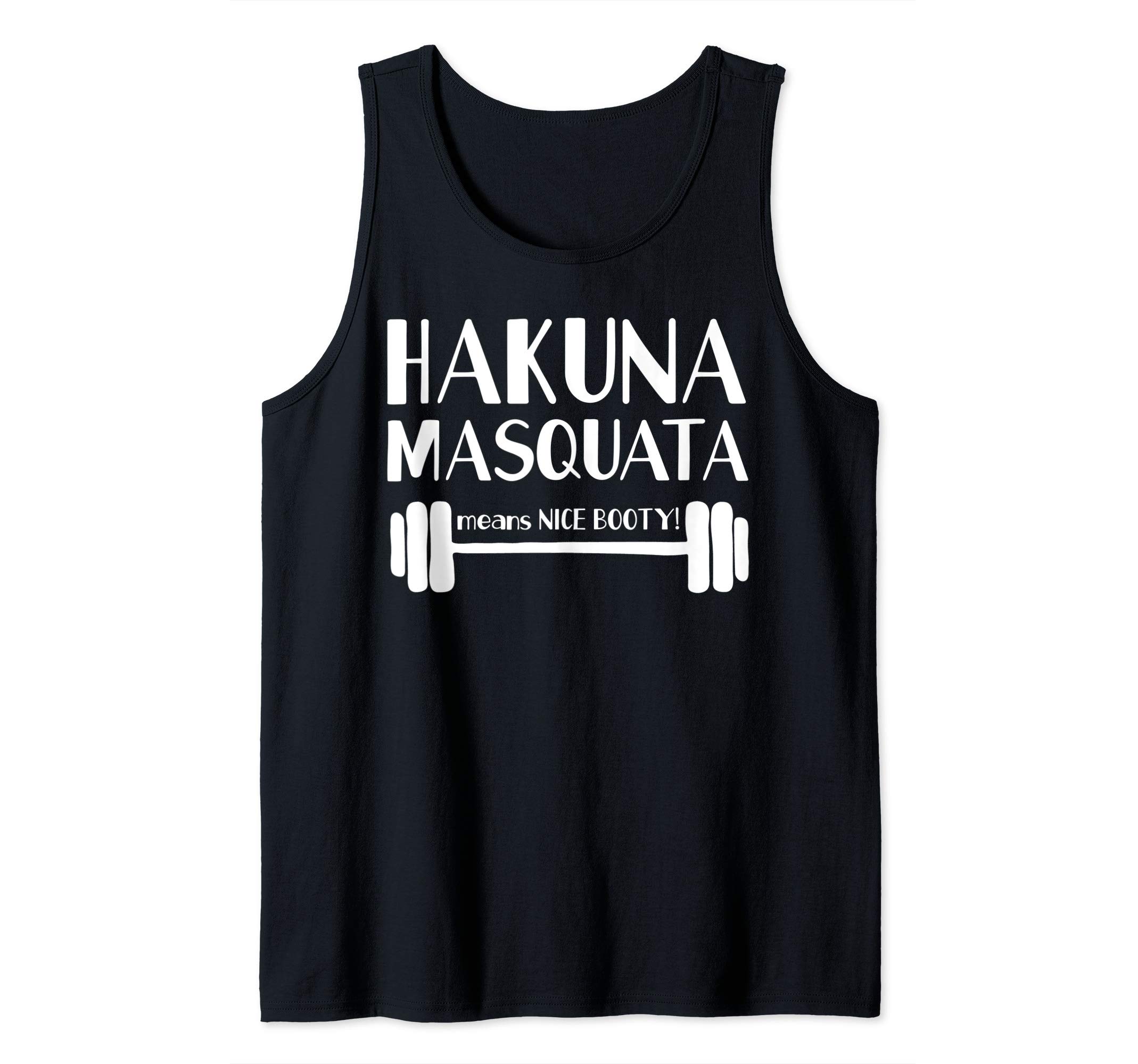 Hakuna Masquata Means Nice Booty Workout WeightLifting Gym Tank Top