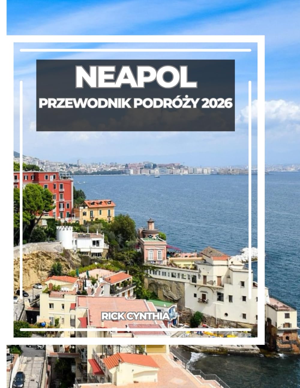 NEAPOL PRZEWODNIK PODRÓŻY 2026