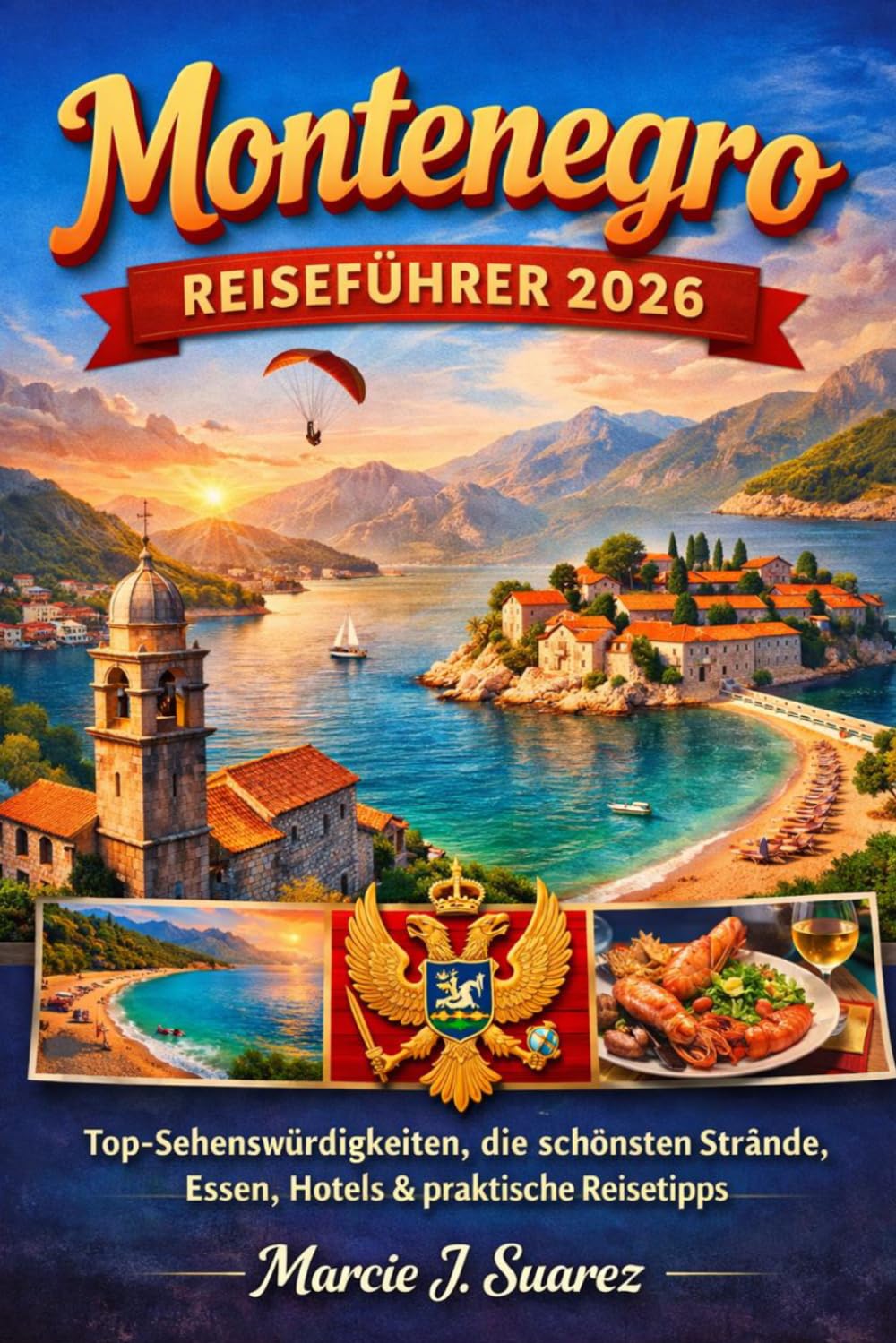 Montenegro Reiseführer 2026: Top-Sehenswürdigkeiten, die schönsten Strände, Essen, Hotels & praktische Reisetipps