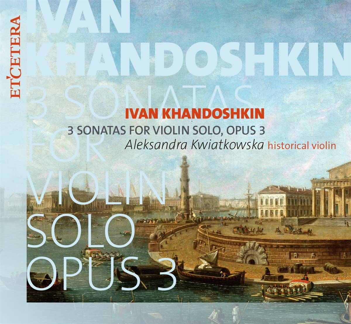 Ivan Khandoshkin: 3 Sonatas For Violin Solo, Op. 3