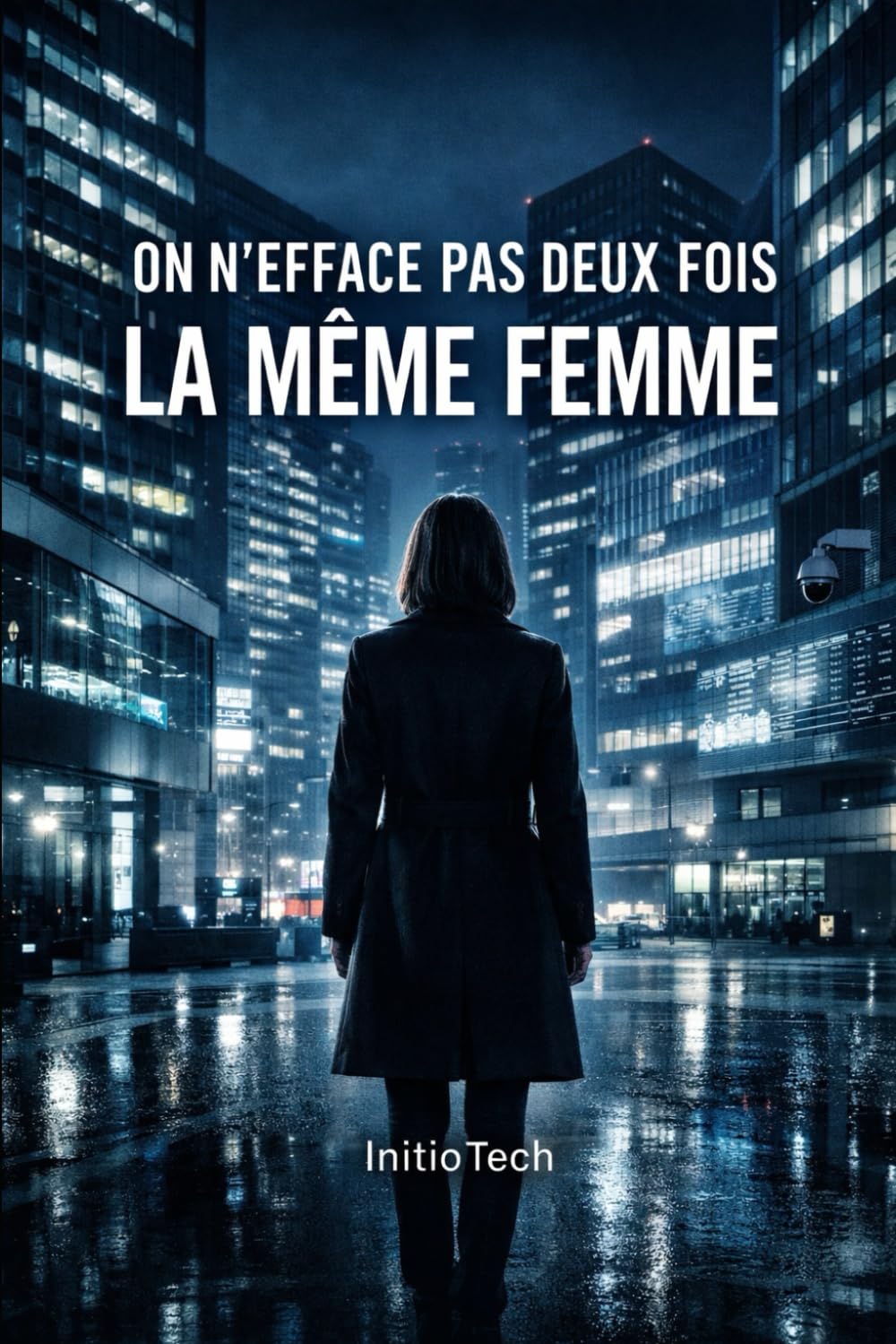 On n’efface pas deux fois la même femme (EFFACÉE)