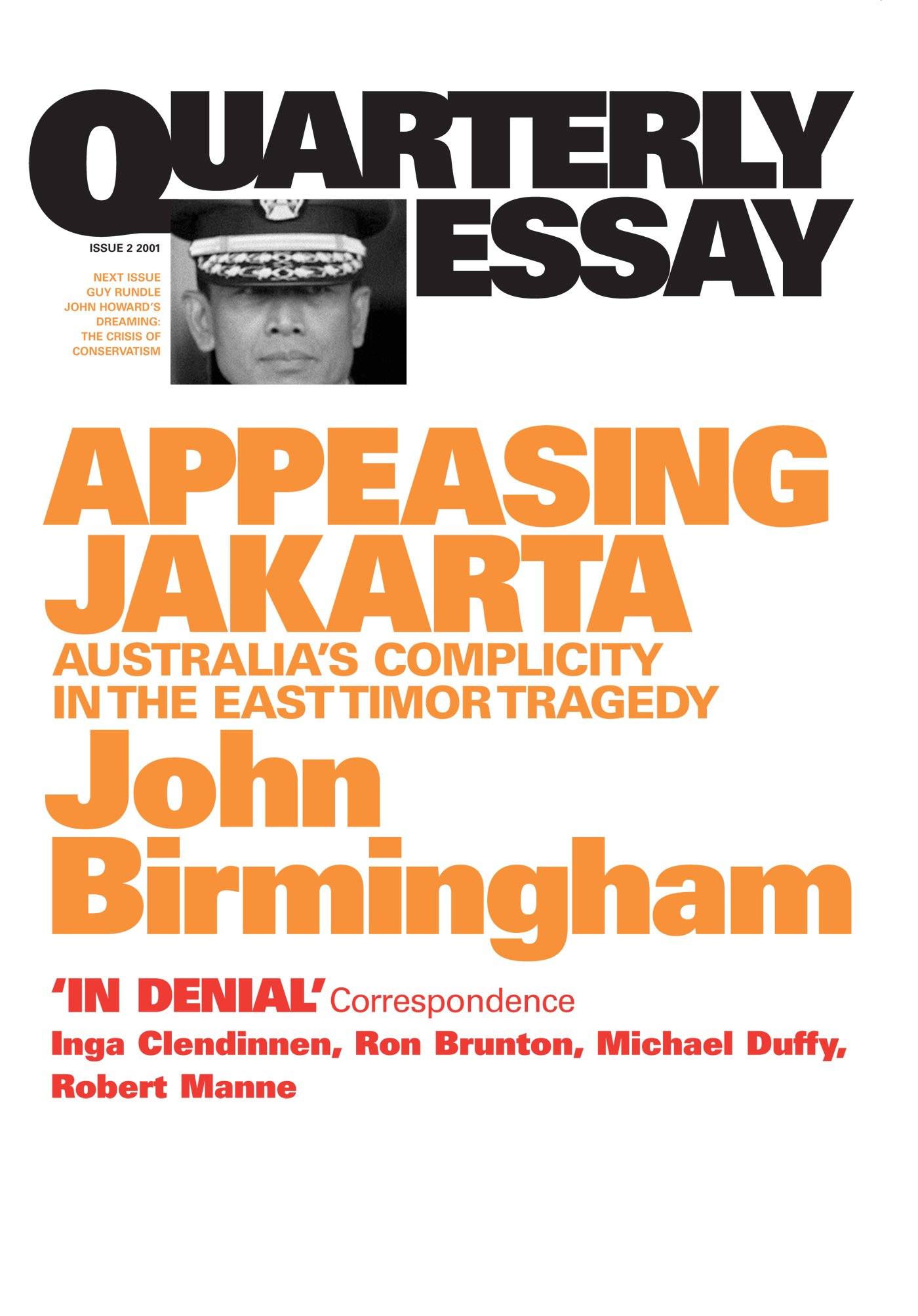 Quarterly Essay 2 Appeasing Jakarta: Australia's Complicity in the East Timor Tragedy