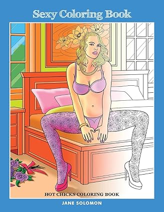 Sexy Coloring Book: Hot Chicks Coloring Book: Solomon, Jane