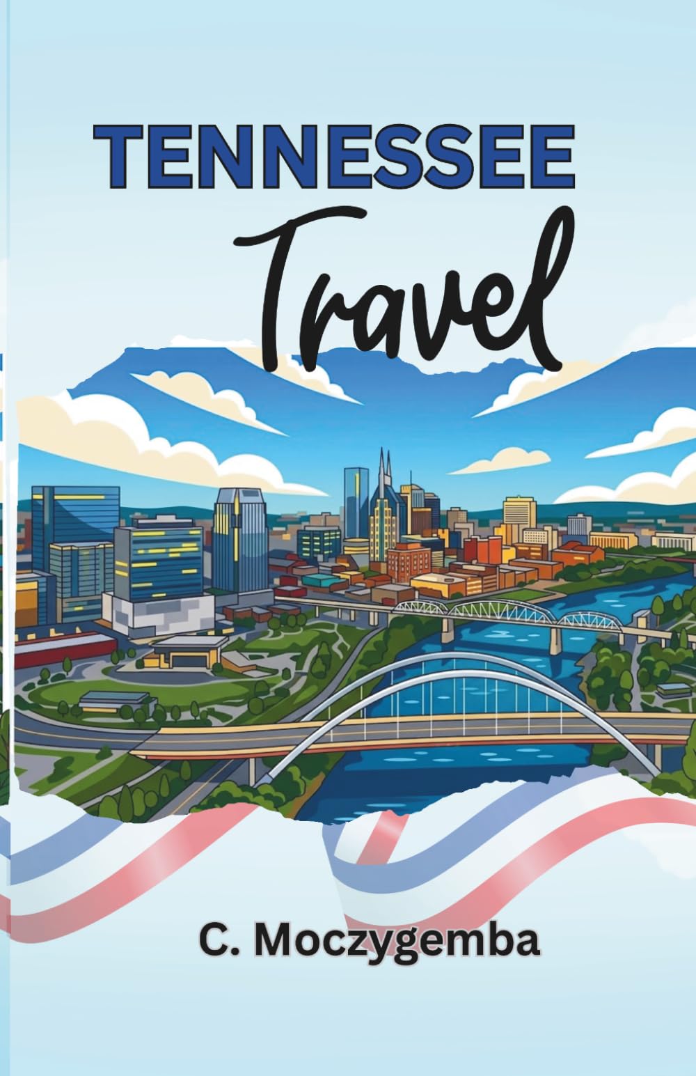 Tennessee Travel: An Interactive Scavenger Hunt (The Historic Cities Scavenger Hunt Travel Booklets)