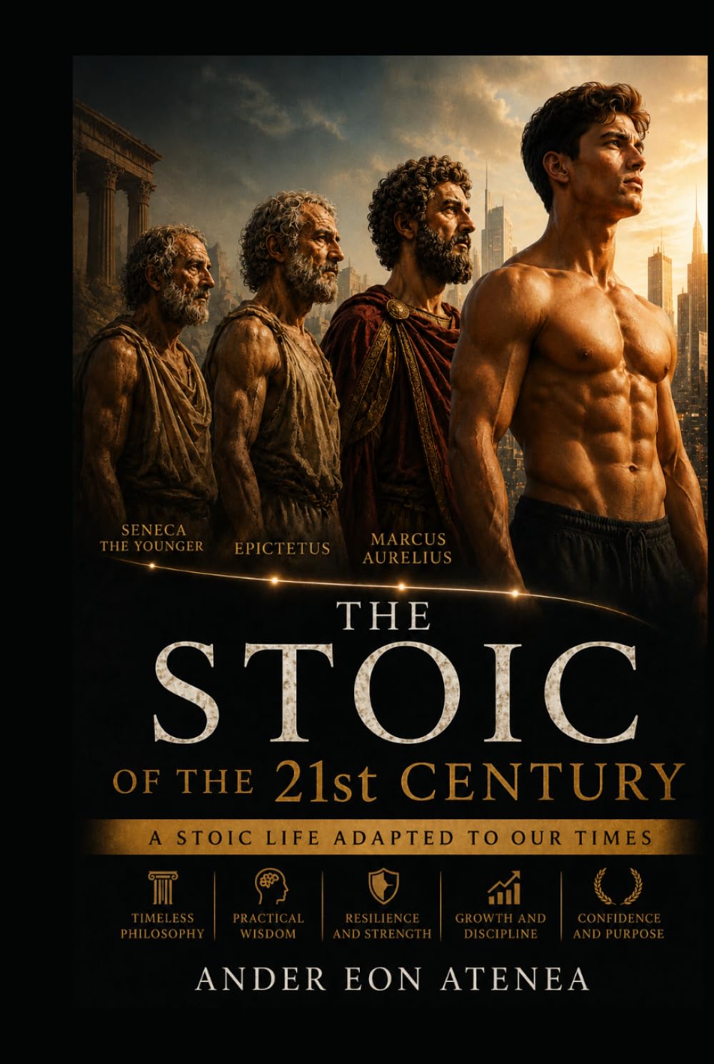 THE STOIC OF THE 21ST CENTURY: Stoic life adapted to our times: how to apply the Stoicism of Marcus Aurelius and other philosophers to gain ... and personal growth in everyday life.