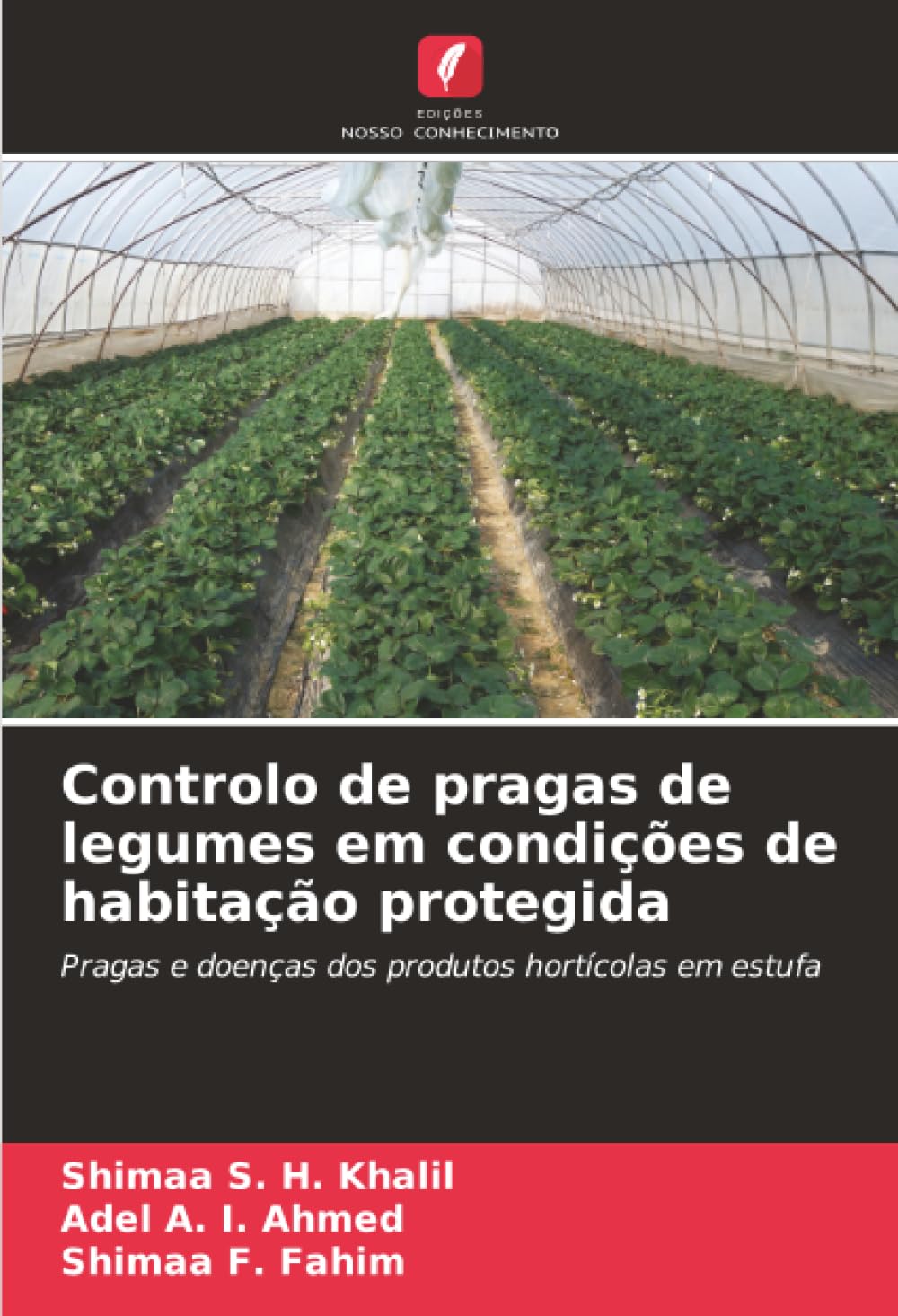 Controlo de pragas de legumes em condições de habitação protegida: Pragas e doenças dos produtos hortícolas em estufa
