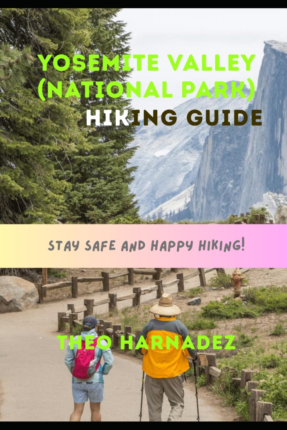YOSEMITE VALLEY (NATIONAL PARK) HIKING GUIDE (UNTAMED ROUTES SERIES)