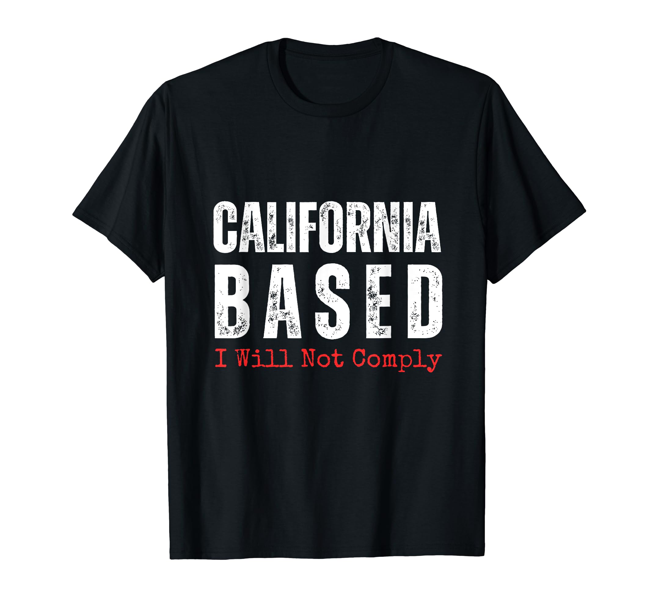 Support USA Pro USA Tee - California Based I Will Not Comply T-Shirt