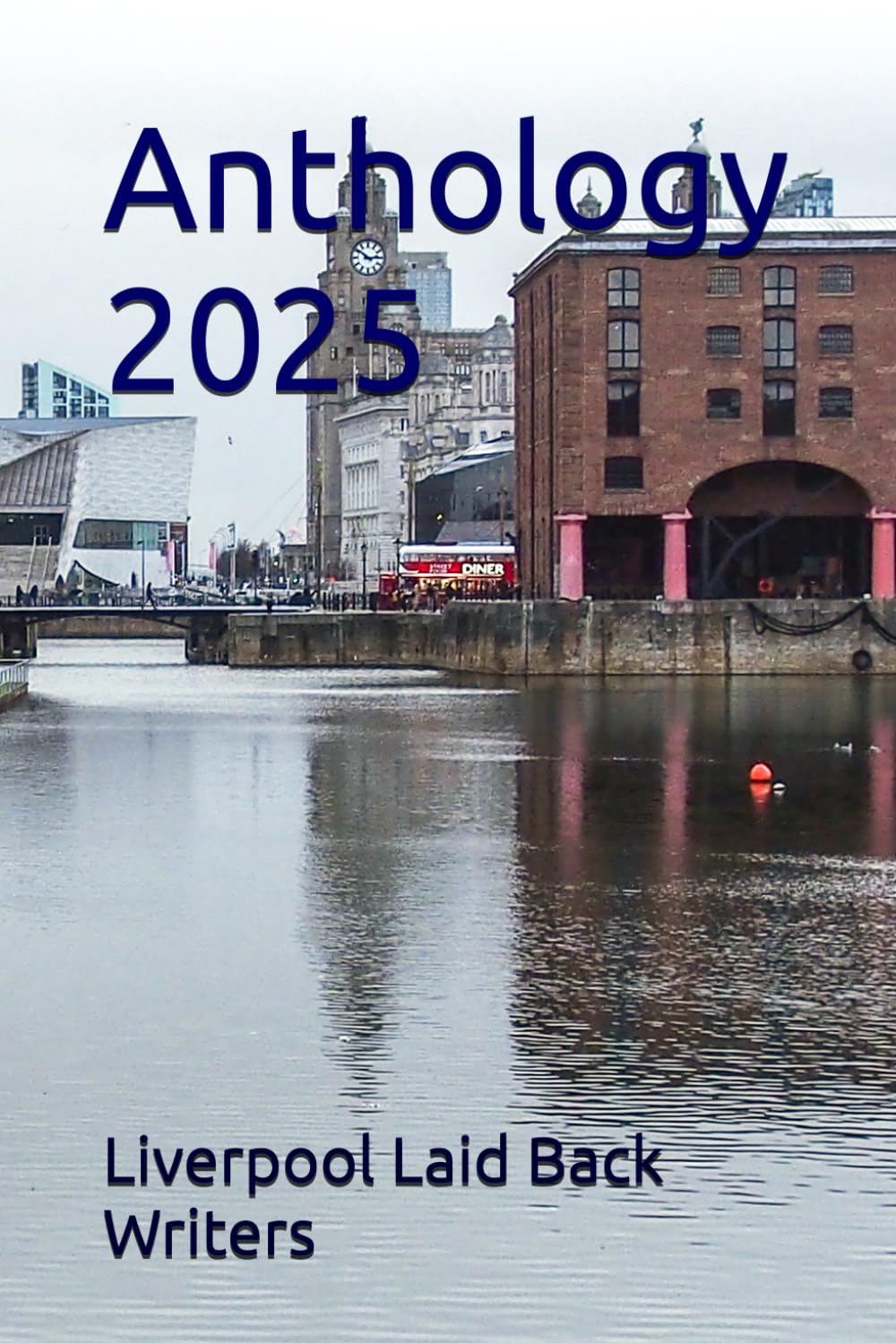 Anthology 2025 (Liverpool Laid Back Writers Anthologies)