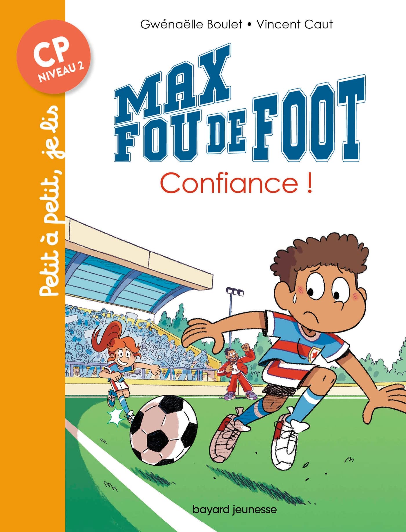 Max fou de foot, Tome 04: Confiance !