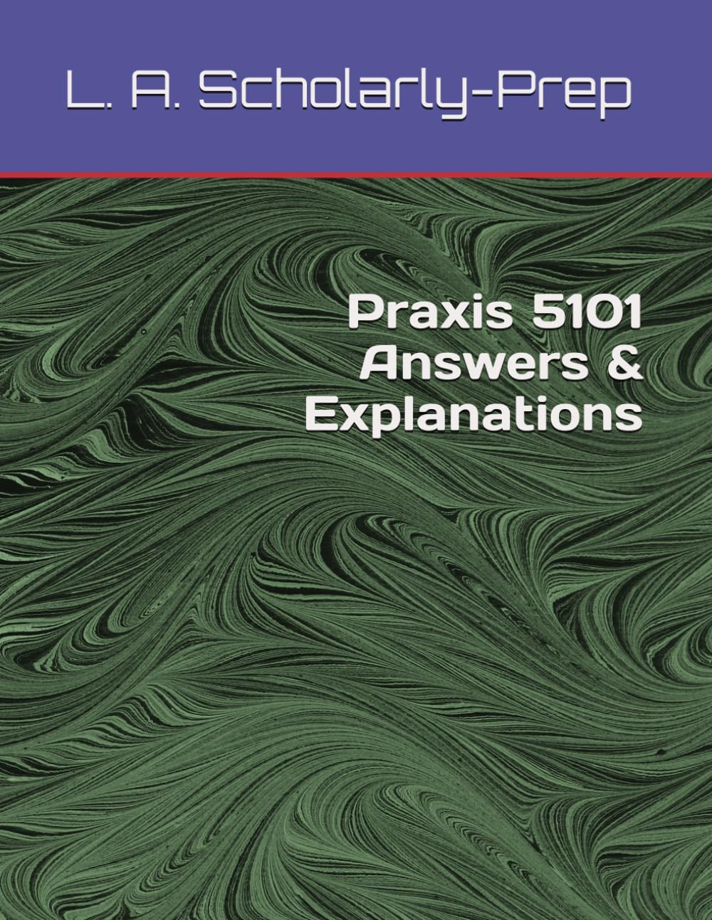 Praxis 5101 Answers & Explanations: Accounting and Finance, Communication and Career Development, Economics, Entrepreneurship and Business Management, ... Business Education (What Do You Know?)