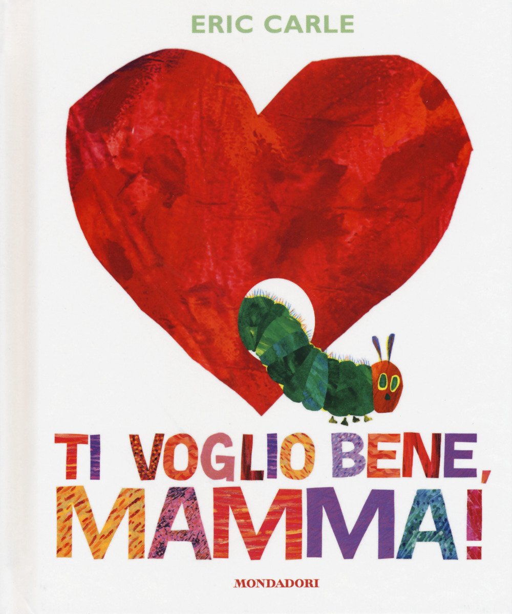 Eric Carle - Italian: Ti voglio bene, mamma!