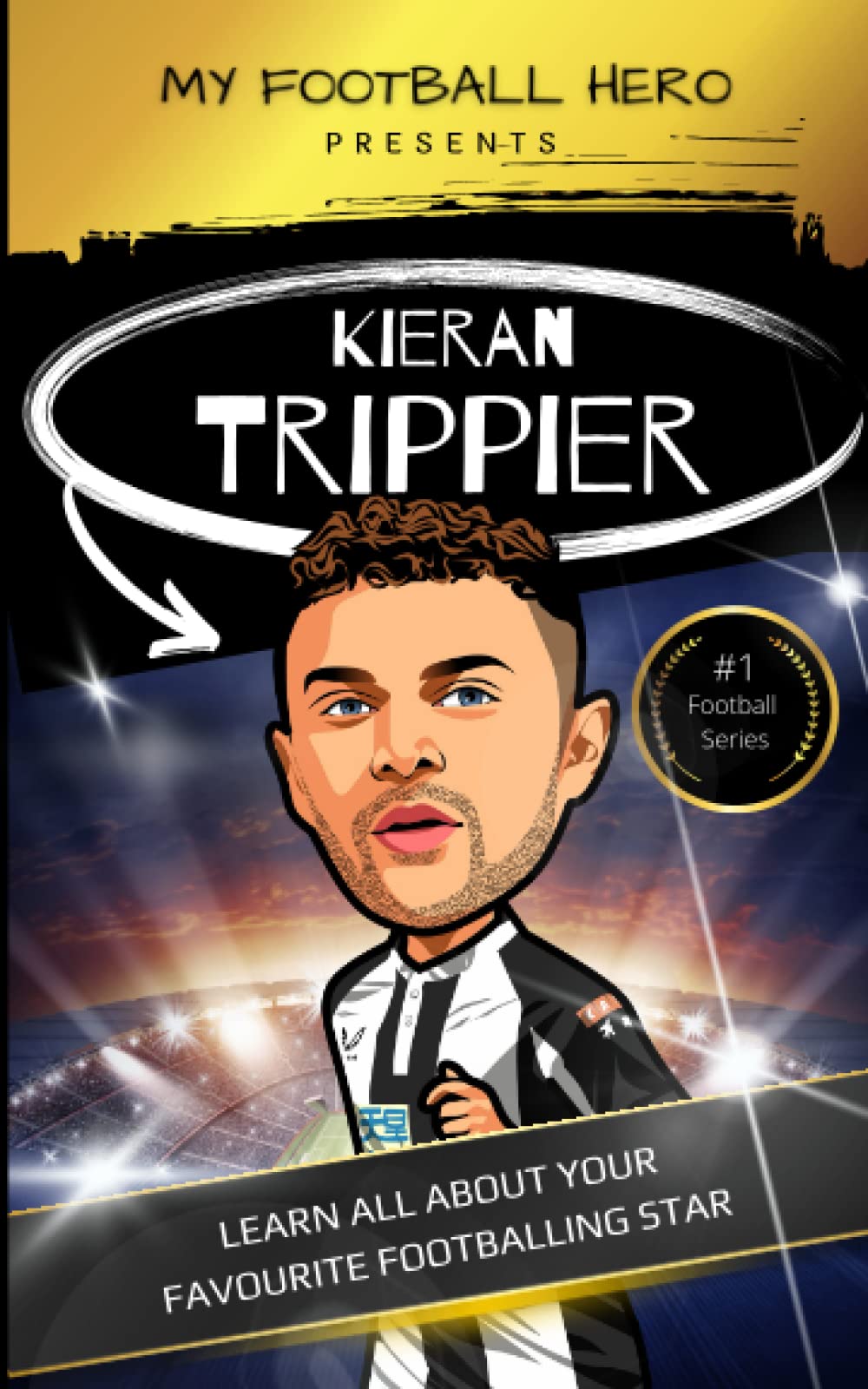 My Football Hero: Kieran Trippier: Learn all about your favourite fo