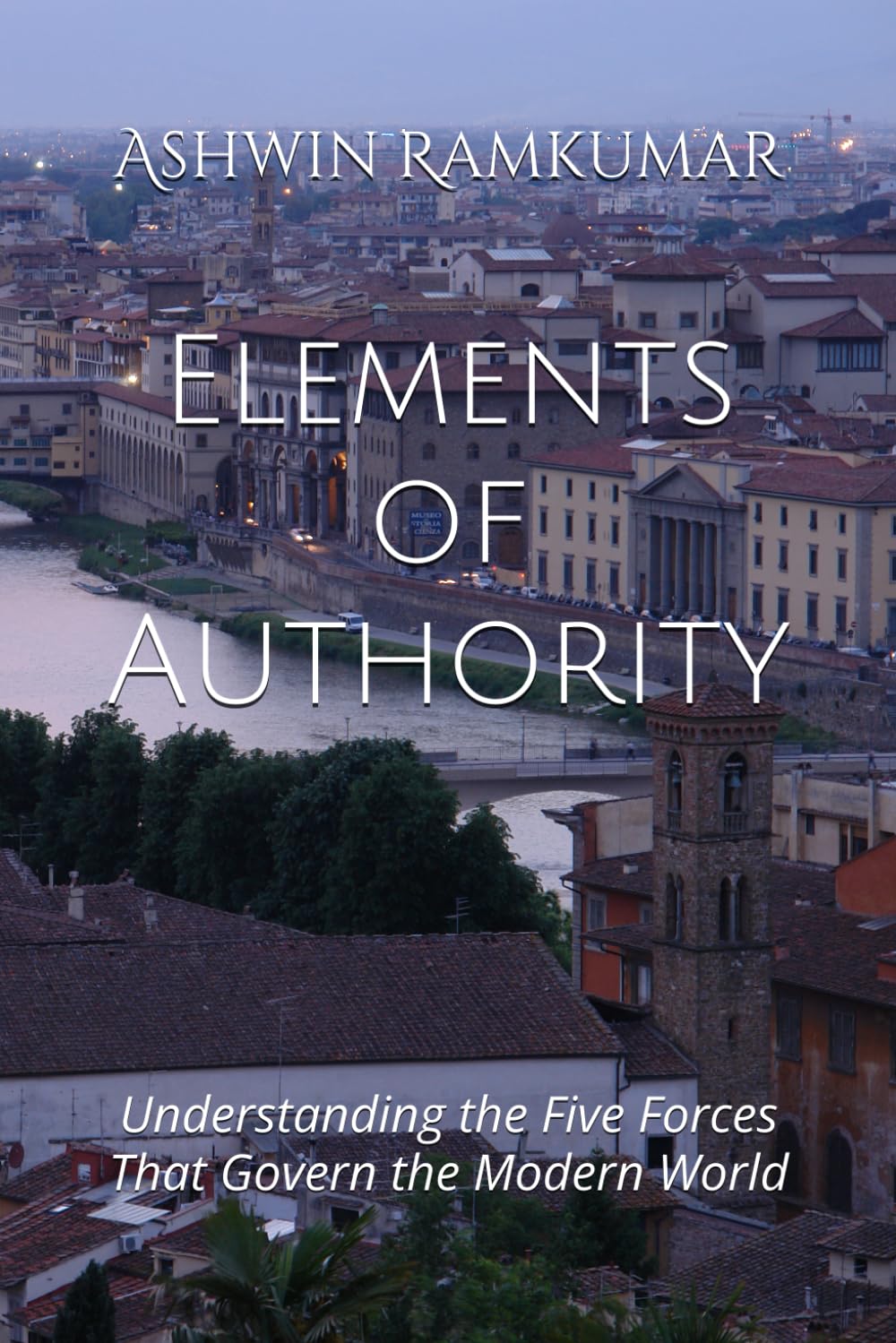 Elements of Authority: Understanding the Five Forces That Govern The Modern World