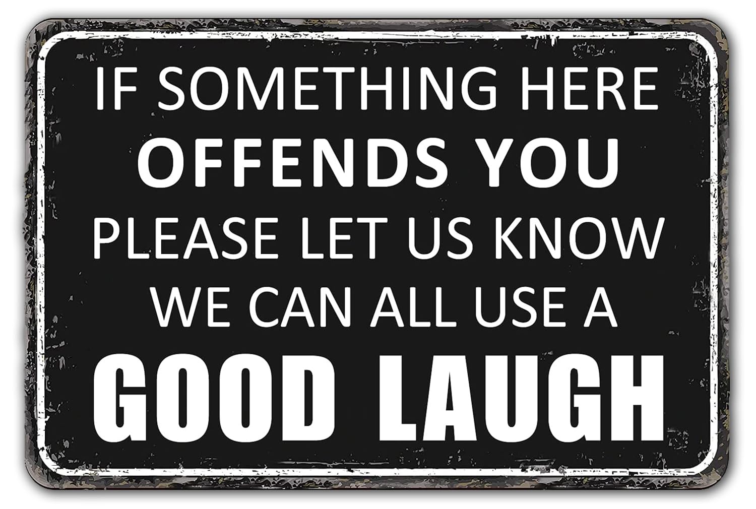 Xiuluan Divertente Sarcastico Metallo Latta Segno Decorazione Da Parete Uomo Grotta Bar Decor If Some Thing Here Offends You Please Let Us Know 30,5 X 20,3 Cm-image