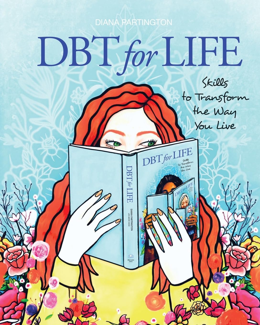 Dbt for Life: Skills to transform the way you live (Blue Lotus Press)