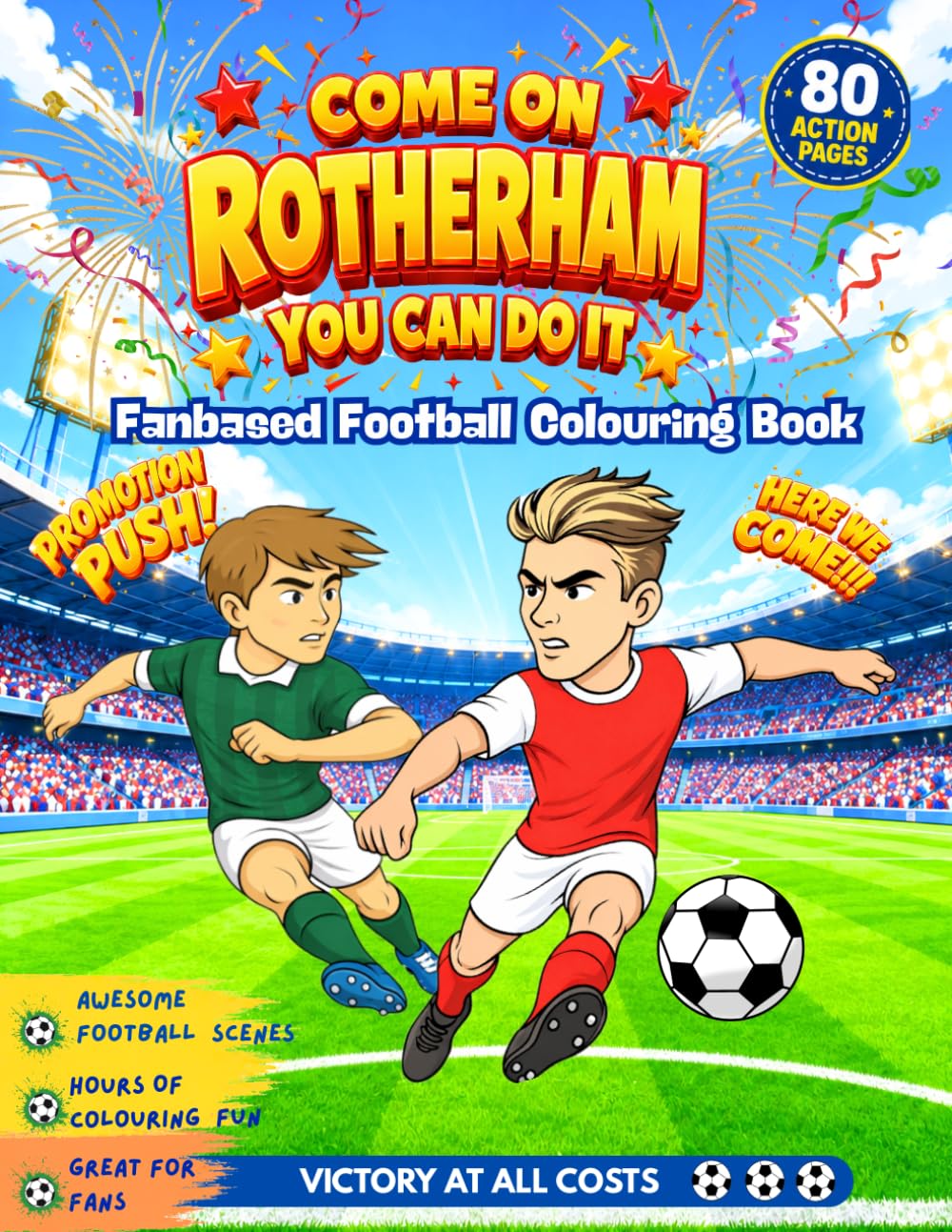 Come On Rotherham You Can Do It - Fanbase Football Colouring Book: Celebrate the Passion of Football by Colouring Players, Crowds and Matchday Scenes