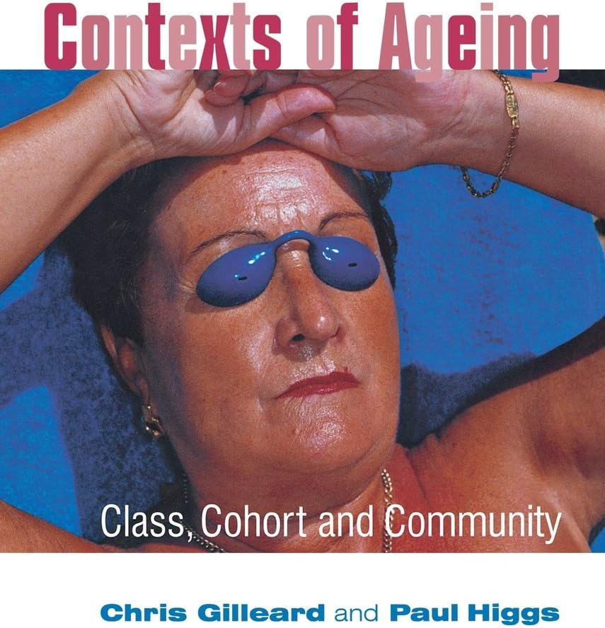 Contexts of Ageing: Class, Cohort and Community