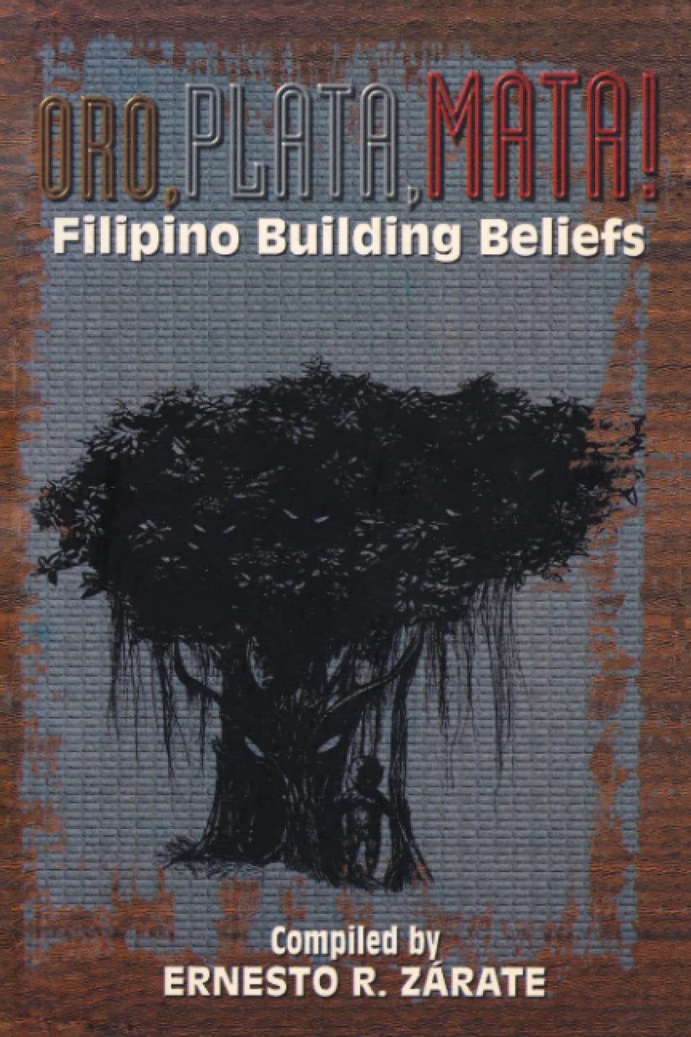 ORO, PLATA, MATA! Filipino Building Beliefs