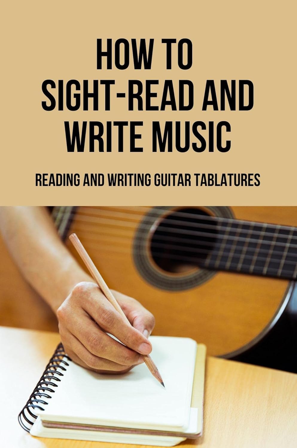 How To SightRead And Write Music Reading And Writing Guitar