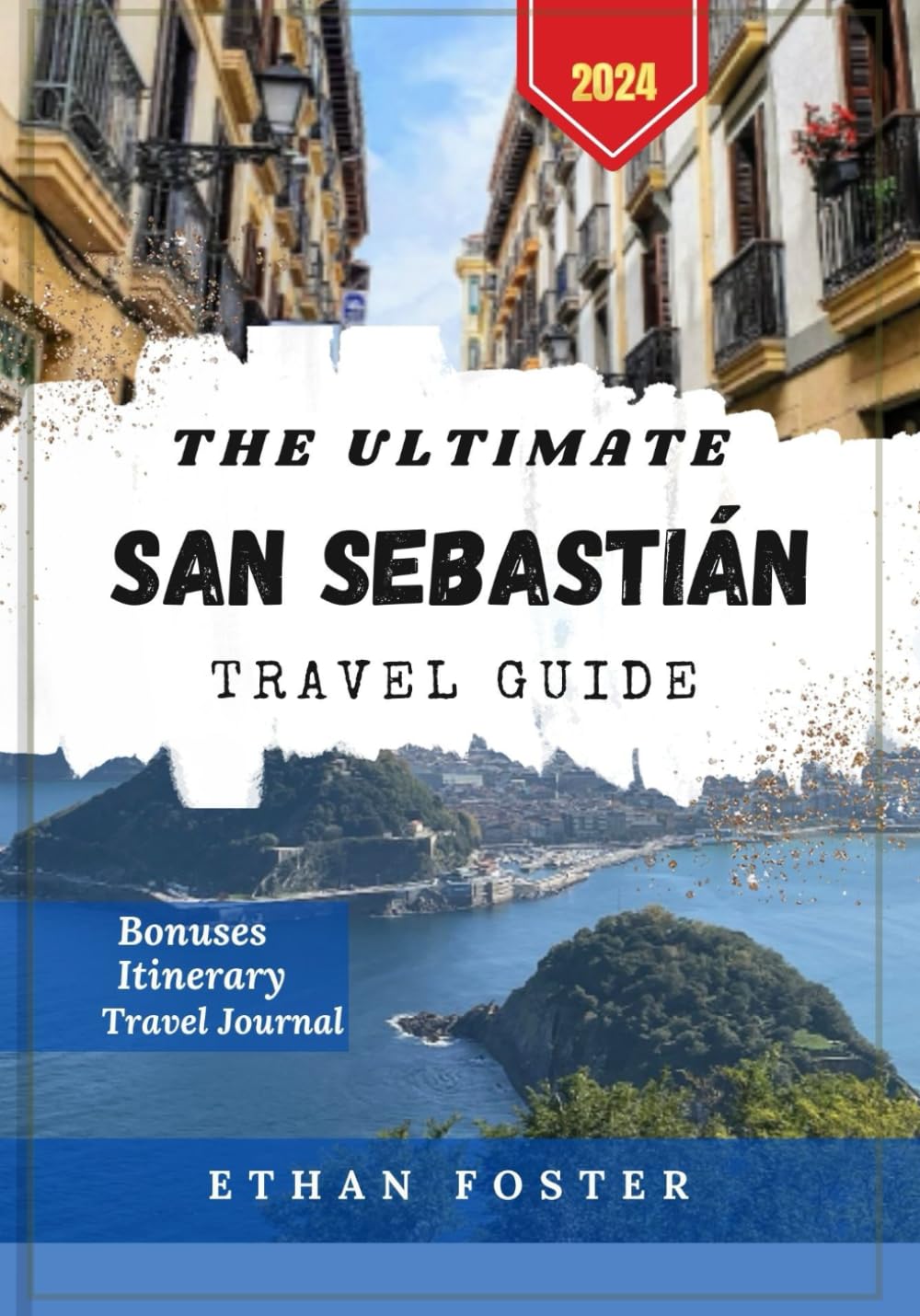 The Ultimate San Sebastián Travel Guide 2024: Unveiling Basque Country's Hidden Gems with Best Beaches, Culture, Itinerary, Local Tips, Foods & Fun for Kids & Family Experience