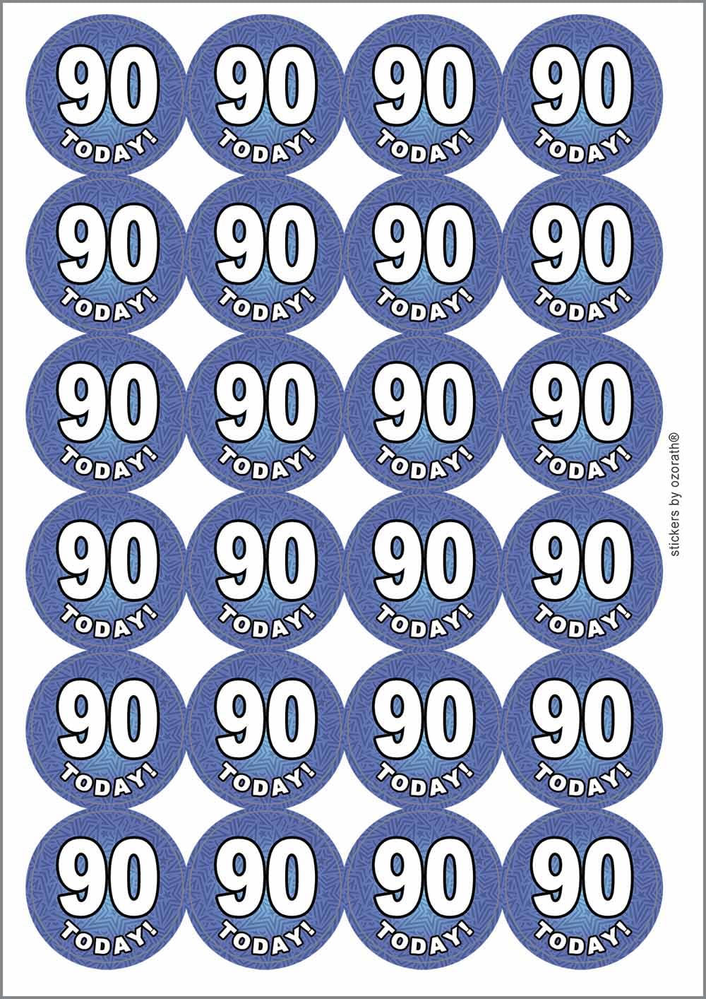 90 Ninety Today Ninetieth 90th Birthday Circular Matt Paper Stickers A4 Sheet of 24 (Each Sticker is 45mm Diameter)