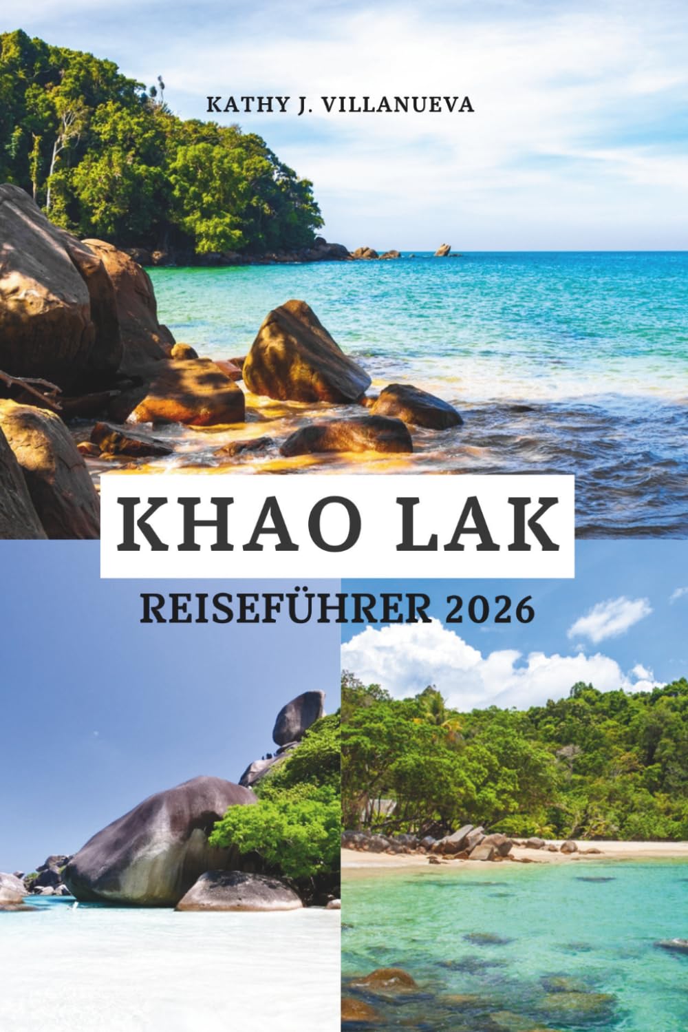KHAO LAK REISEFÜHRER 2026: Entdecken Sie unberührte Strände in der Nähe von Phuket im Süden Thailands, entdecken Sie die Andamanenküste Asiens mit ... lebendiger Kultur und ruhigem Küsten-Luxus