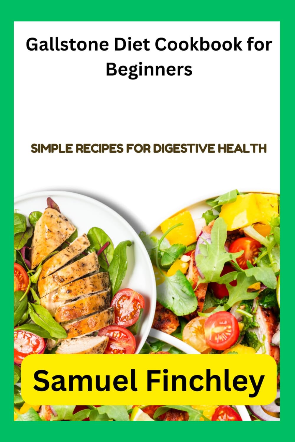 Gallstone Diet Cookbook for Beginners: Simple Recipes for Digestive Health