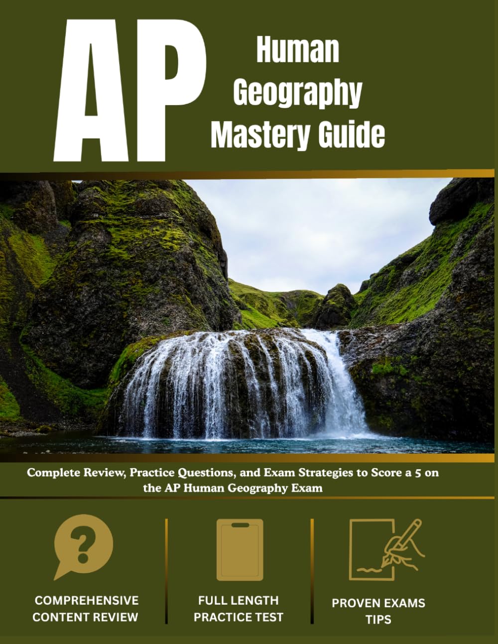 AP Human Geography Mastery Guide: Complete Review, Practice Questions, and Exam Strategies to Score a 5 on the AP Human Geography Exam