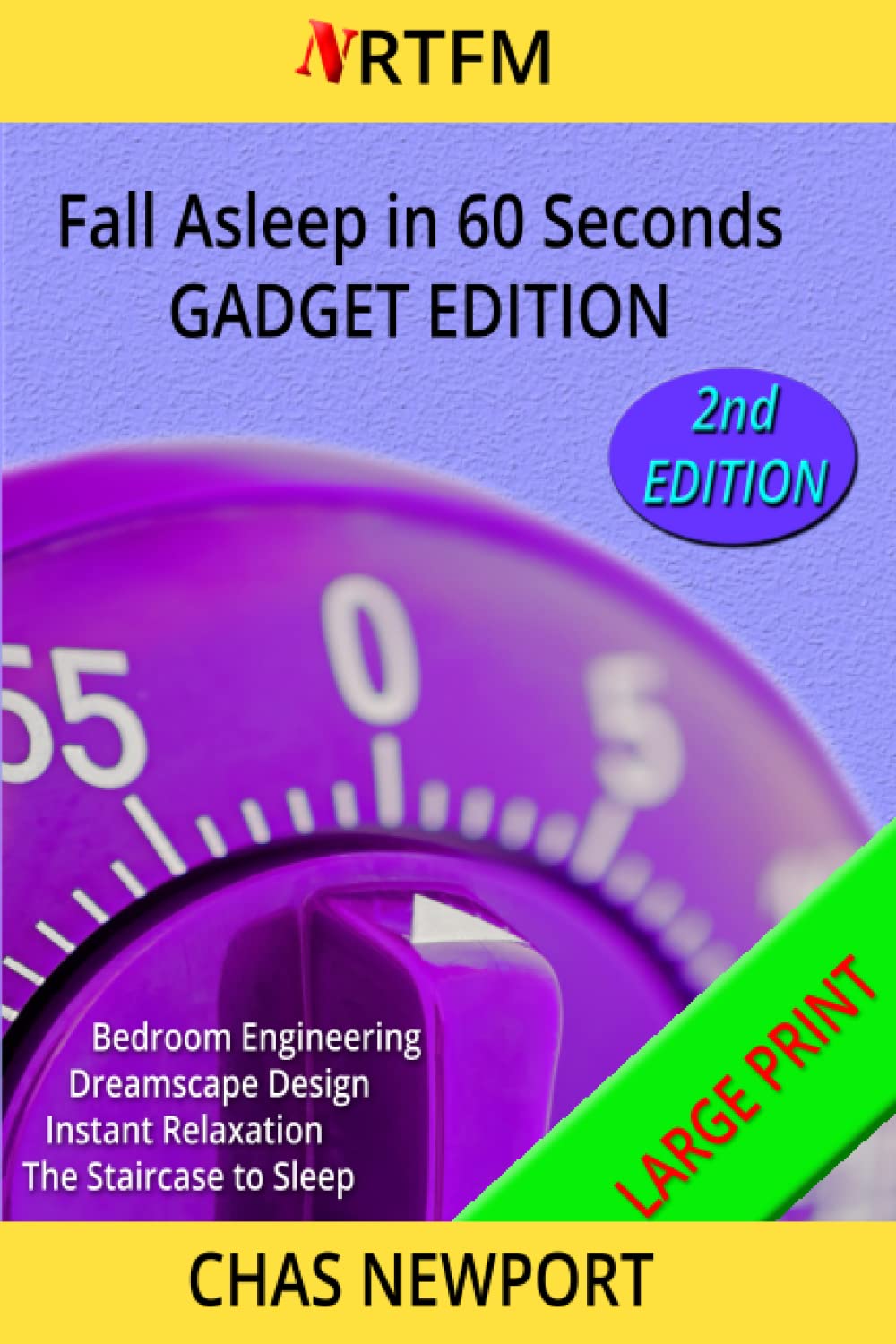 Fall Asleep in 60 Seconds: Gadget Edition: Bedroom Engineering, Dreamscape Design, Instant Relaxation, The Staircase to Sleep