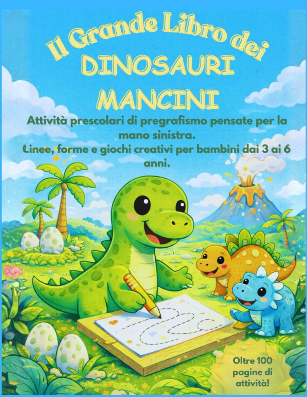 Il Grande Libro dei Dinosauri Mancini: Attività prescolari di pregrafismo per mancini. Linee, forme e giochi creativi per bambini dai 3 ai 6 anni