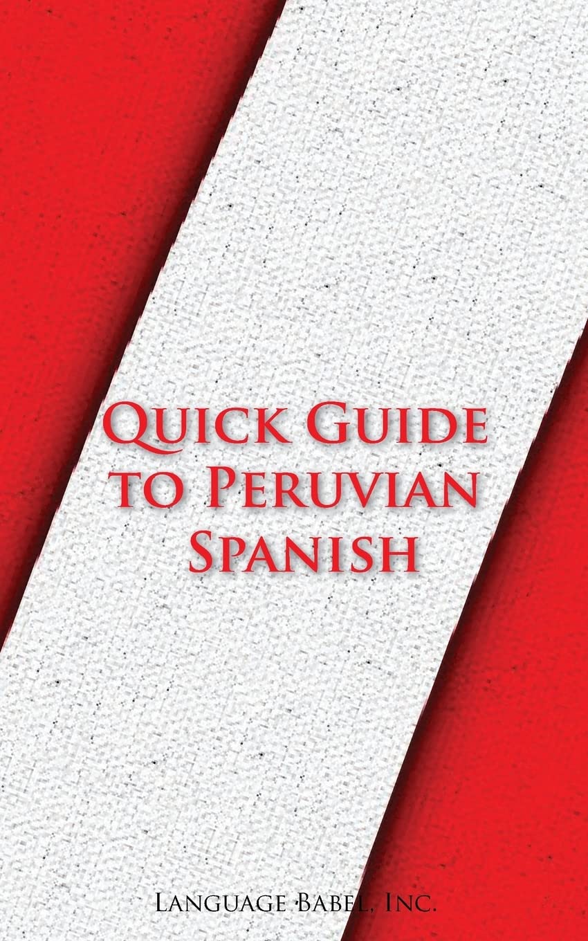 Quick Guide to Peruvian Spanish (Spanish Vocabulary Quick Guides)