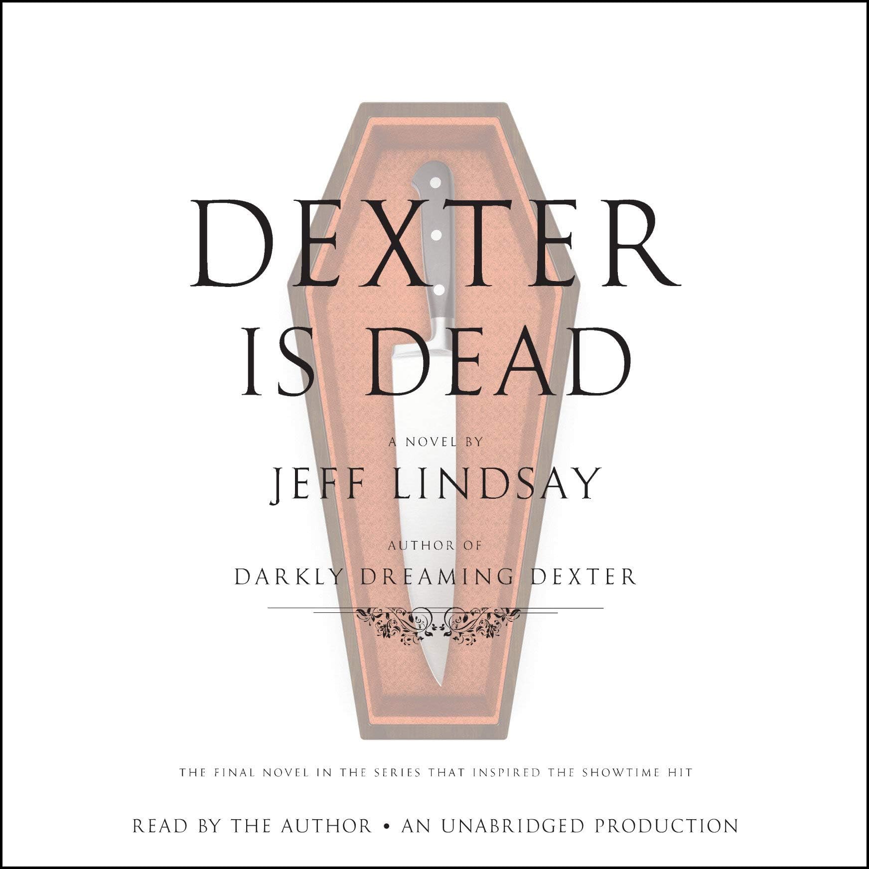 Dexter Is Dead: A Novel