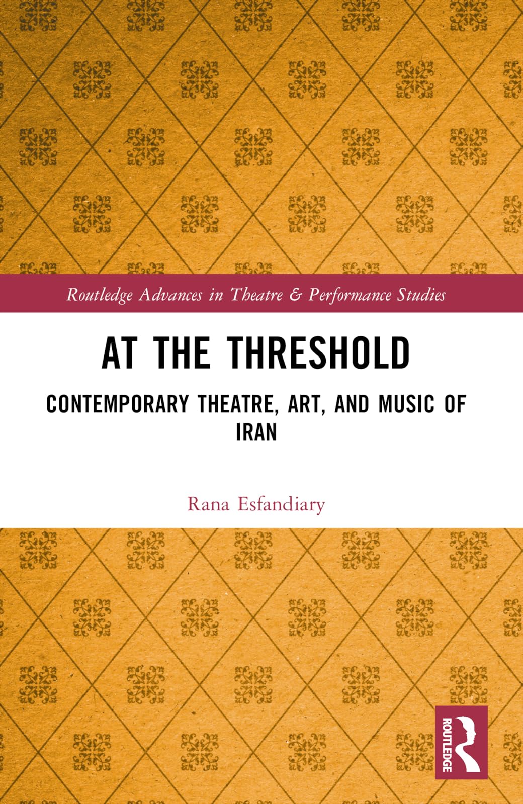 At the Threshold: Contemporary Theatre, Art, and Music of Iran