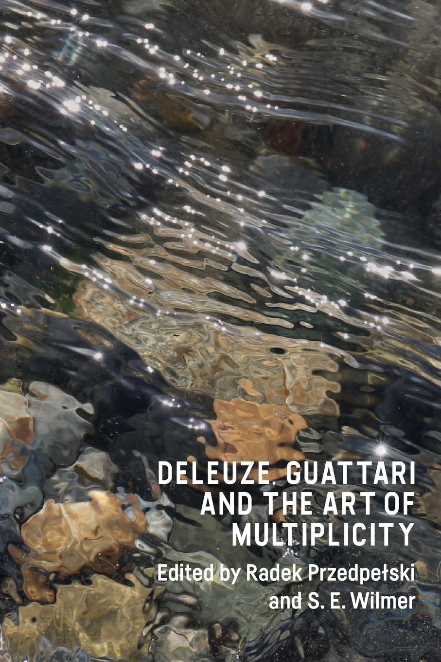 Deleuze Guattari and the Art of Multiplicity PAPERBACK 9781474457668