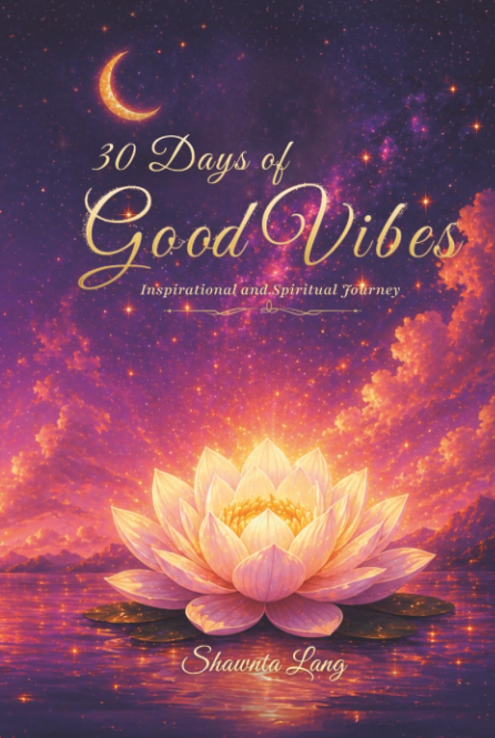 30 Days of Good Vibes: Inspirational and Spiritual Journey