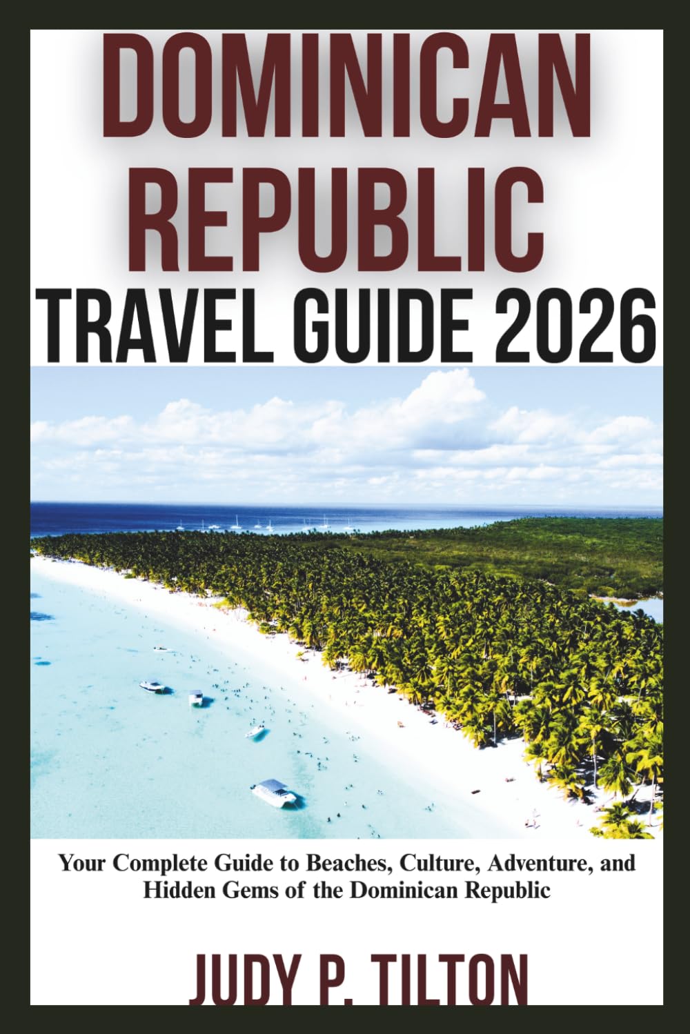 DOMINICAN REPUBLIC TRAVEL GUIDE 2026