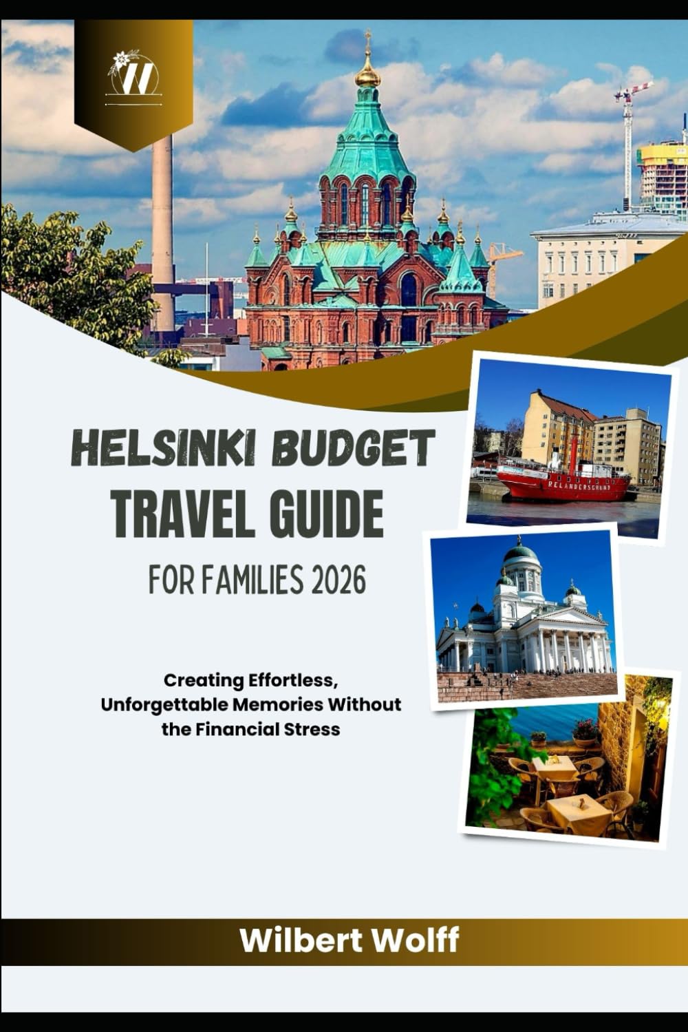 Helsinki Budget Travel Guide For Families 2026: Creating Effortless, Unforgettable Memories Without the Financial Stress