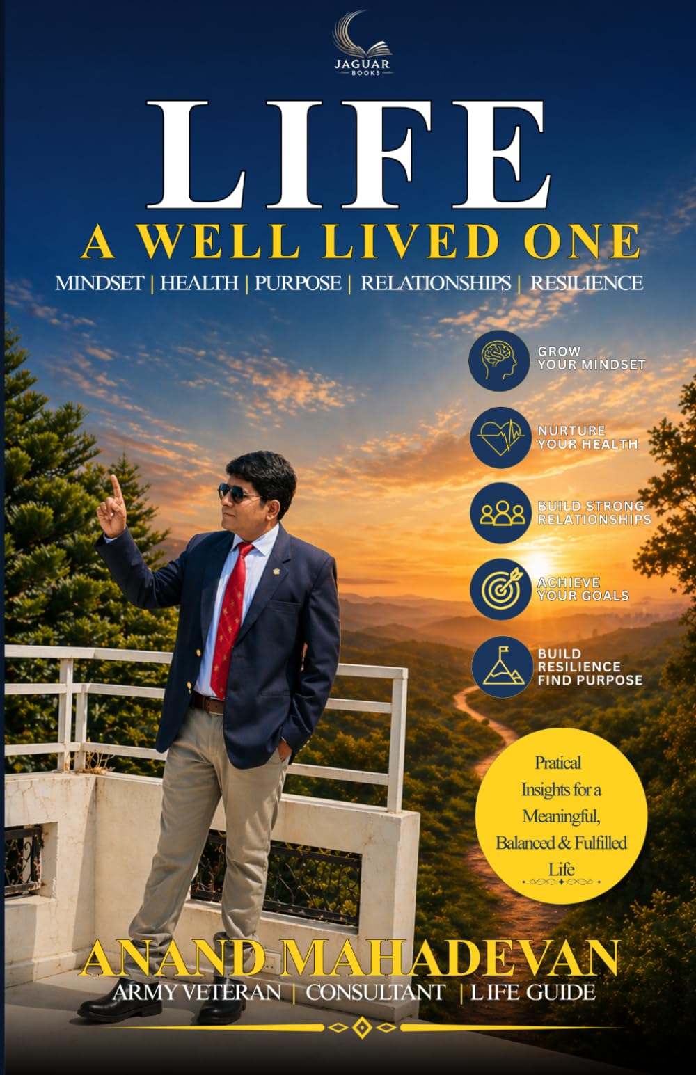 Life - A Well Lived One: Lessons, Reflections & Principles for Meaningful Living