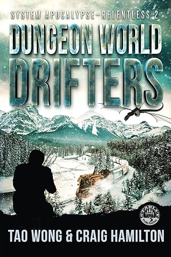 Dungeon World Drifters: A New Apocalyptic LitRPG Series (System Apocalypse - Relentless)
