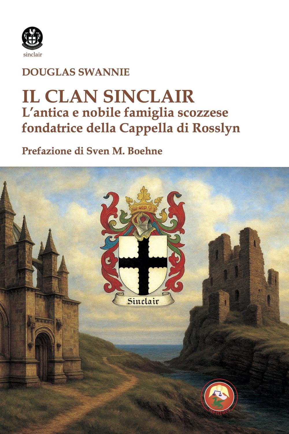 Il Clan Sinclair. L'antica E Nobile Famiglia Scozzese Fondatrice Della Cappella Di Rosslyn - 4