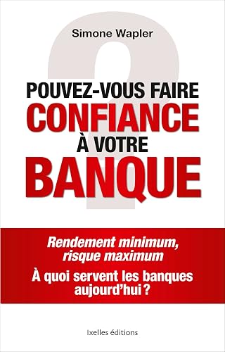 Pouvez-vous faire confiance à votre banque ?