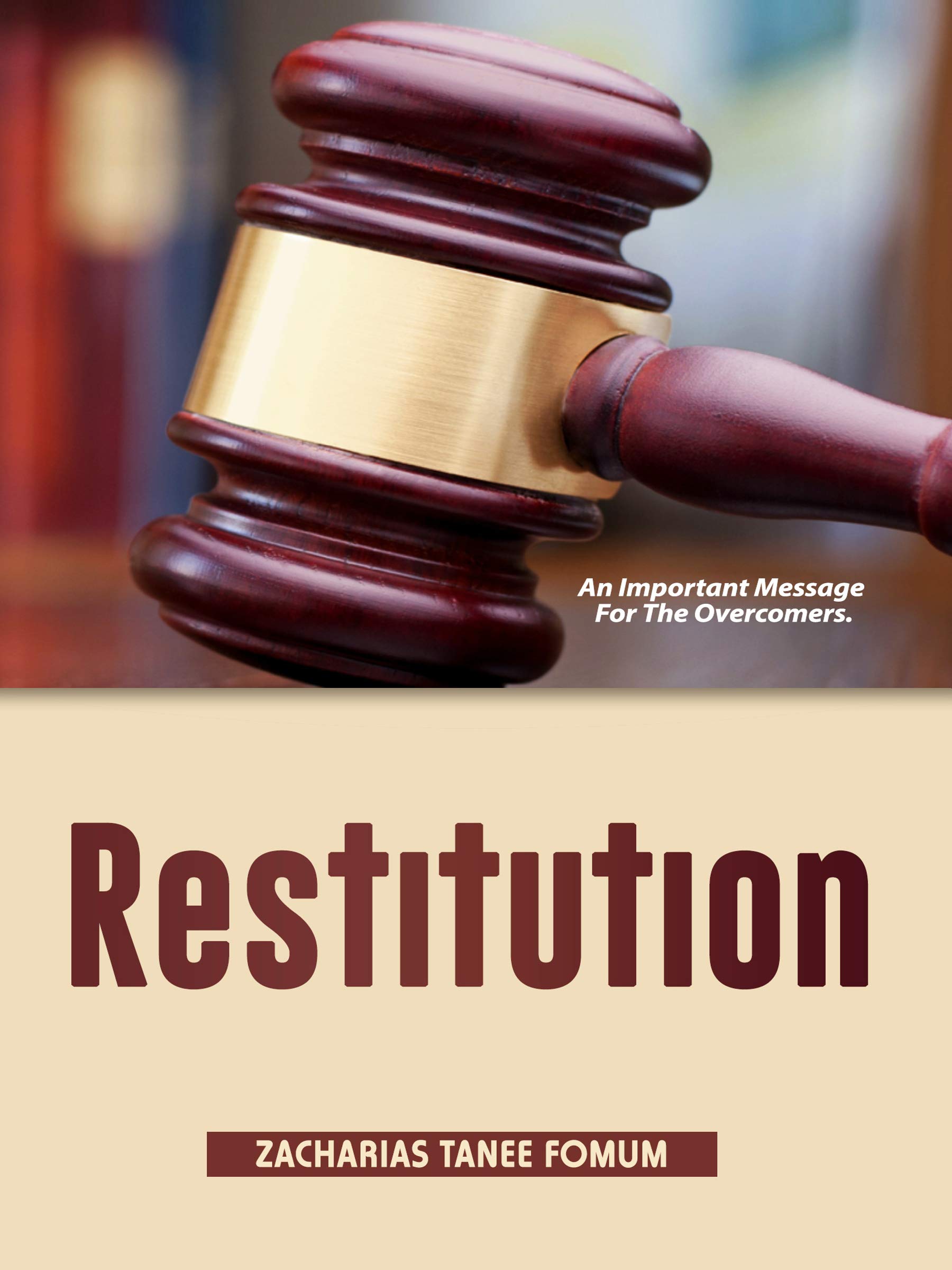 Restitution: An Important Message For The Overcomers (Practical Helps For The Overcomers Book 14)