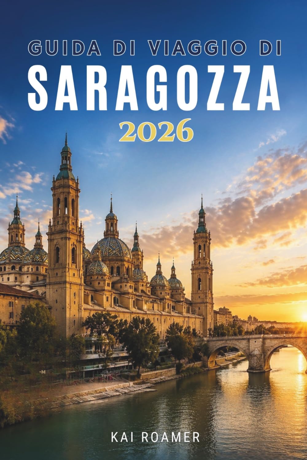 GUIDA DI VIAGGIO DI SARAGOZZA 2026: Luoghi simbolo, mercati locali ed esperienze spagnole autentiche.