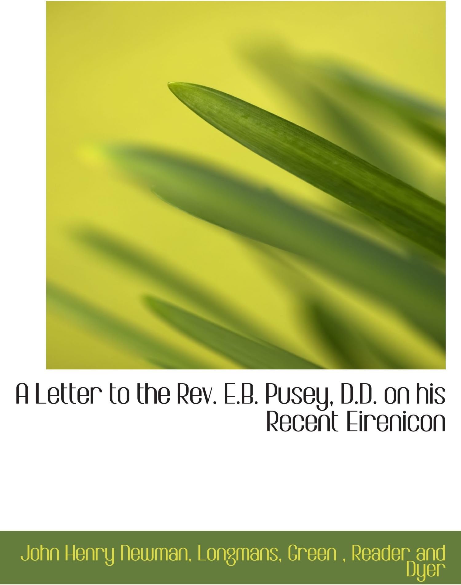 A Letter to the Rev. E.B. Pusey, D.D. on his Recent Eirenicon