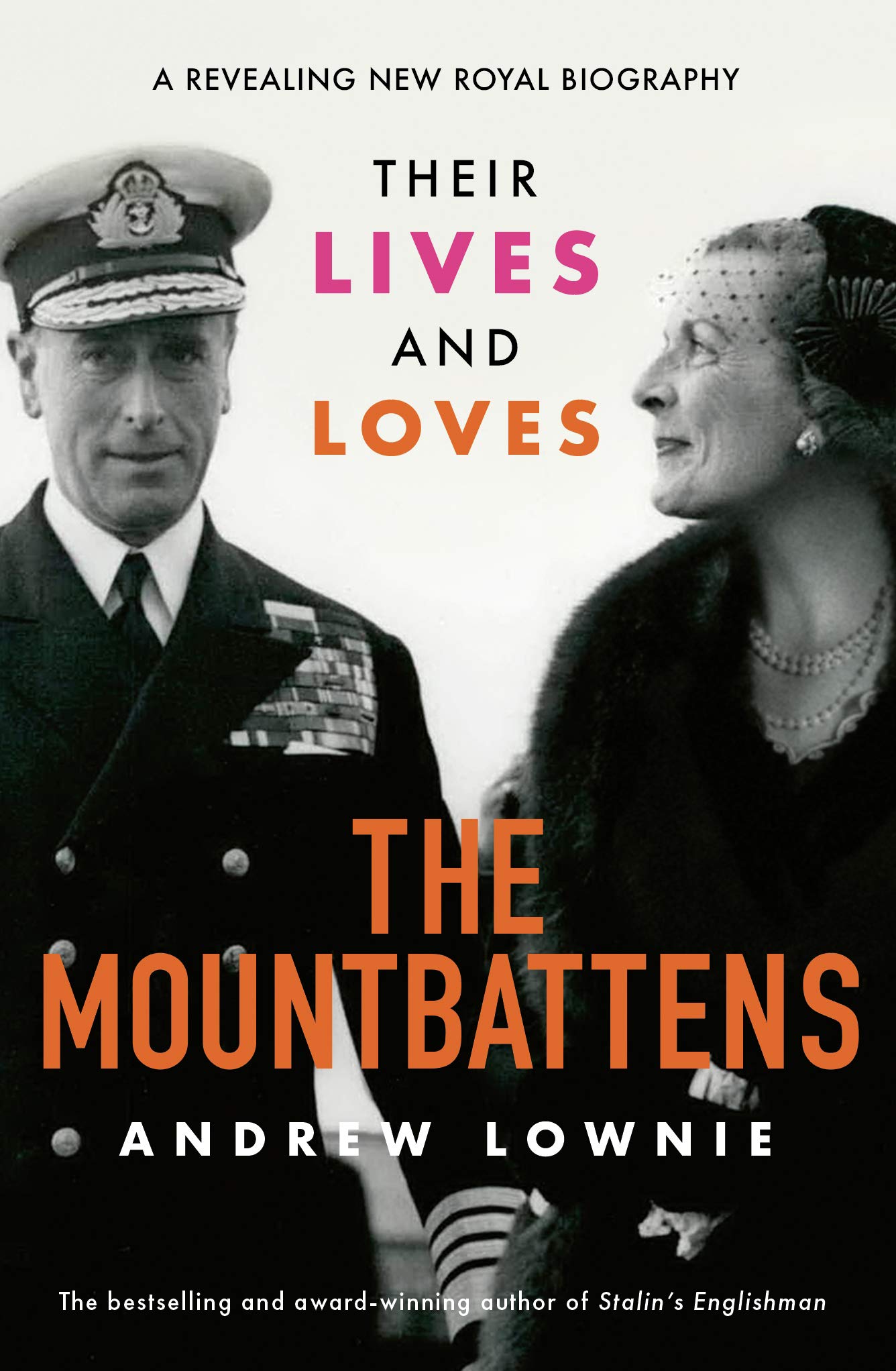 Mountbattens, The: Their Lives & Loves: The Sunday Times Bestseller