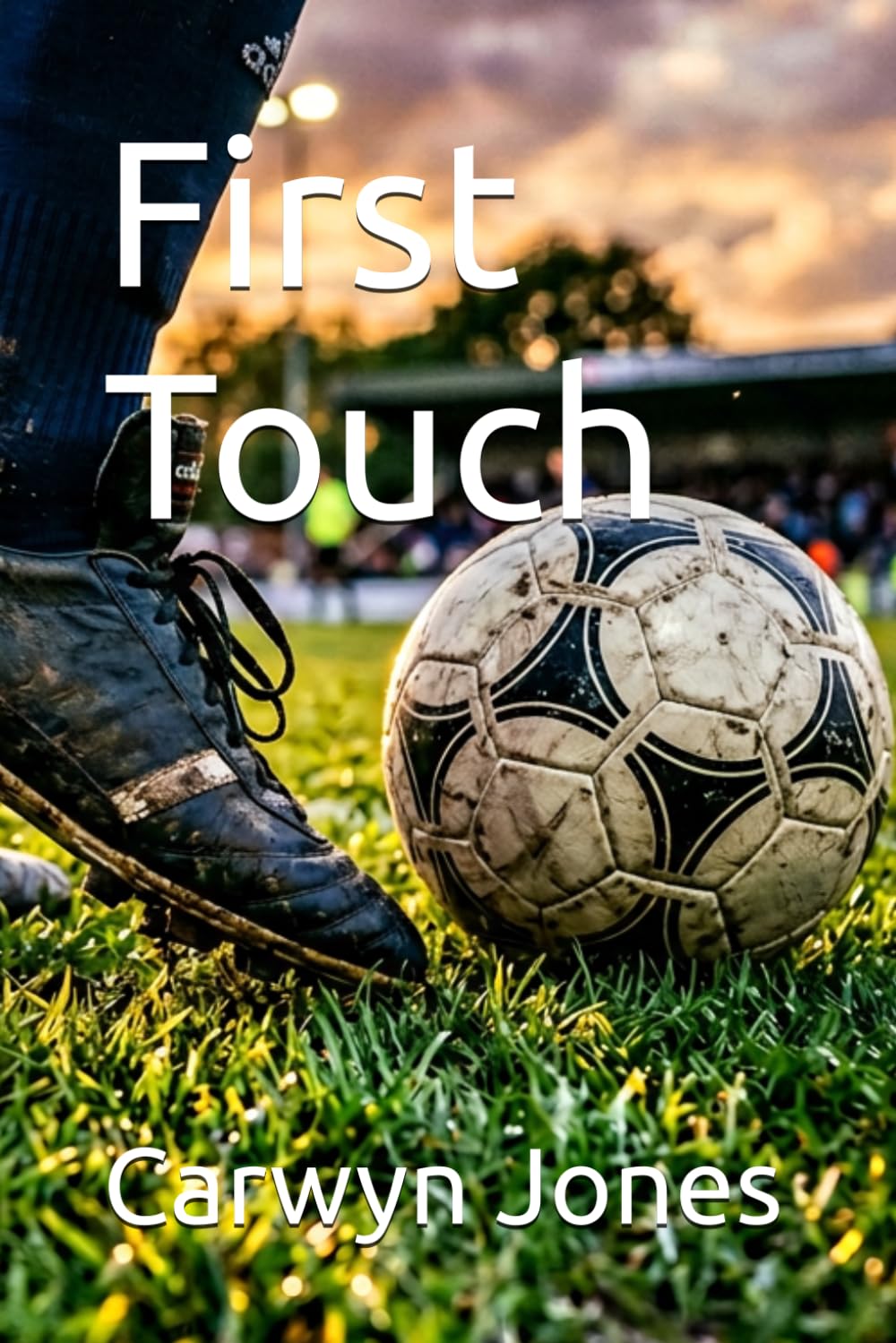 First Touch (Rising Through the Ranks: The Jack Turner Series)