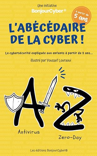Abécédaire de la Cyber: La cyber expliquée aux enfants à partir de 5 ans.